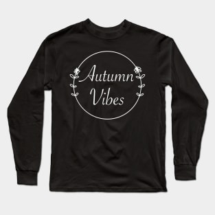 Autumn Vibes Long Sleeve T-Shirt
